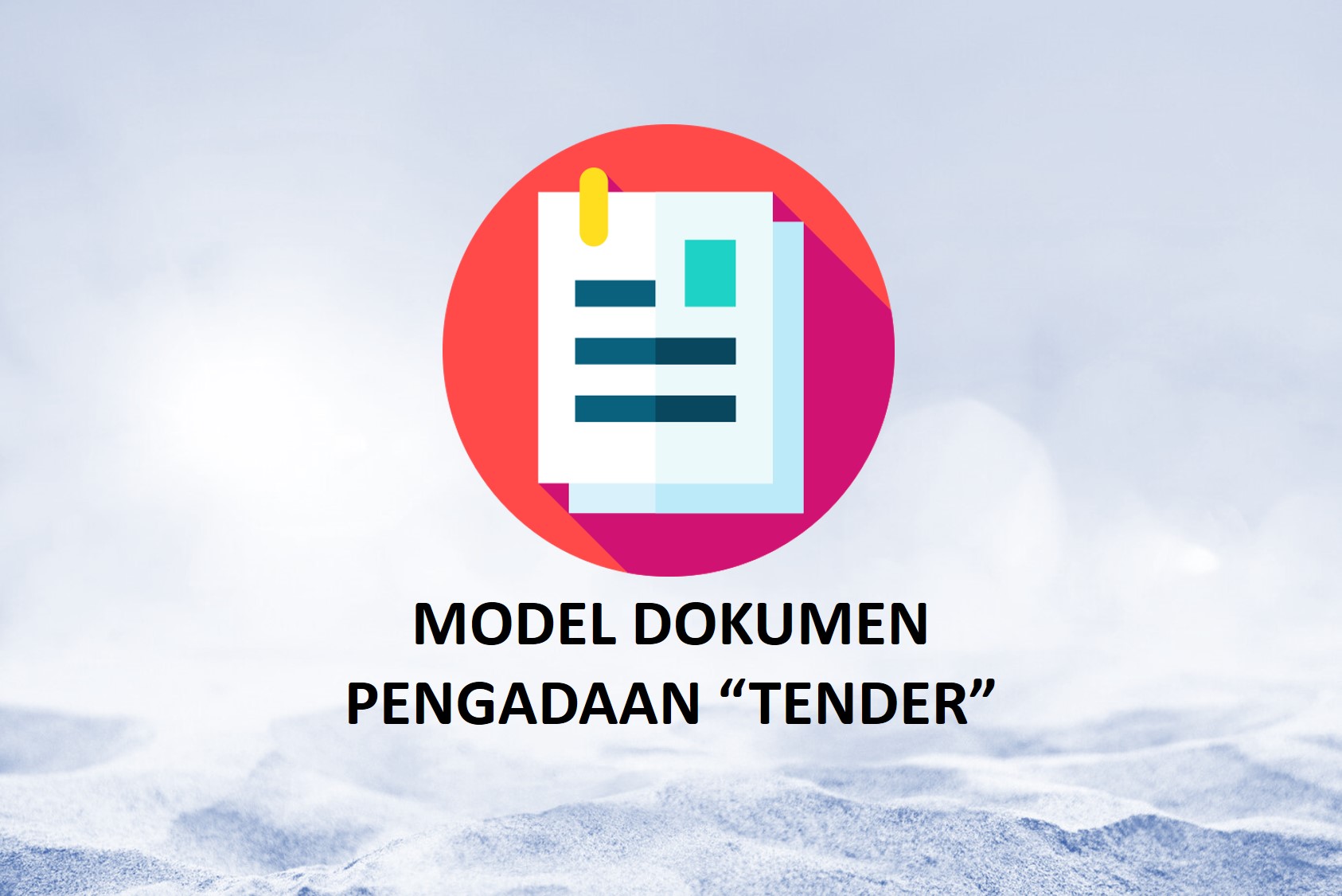 Model Dokumen Pengadaan Barang/Jasa Metode Pemilihan TENDER